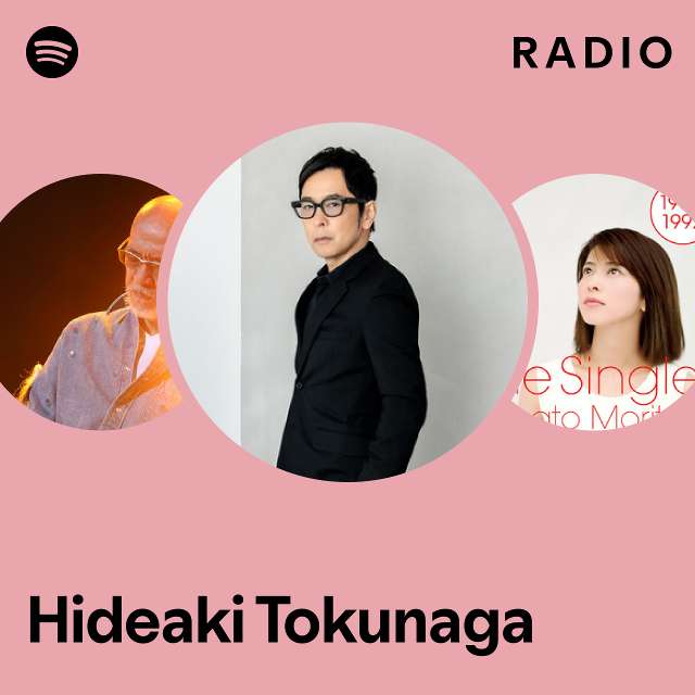 Hideaki Tokunaga Radio - playlist by Spotify | Spotify