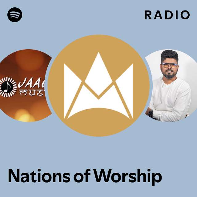 Nations of Worship Radio - playlist by Spotify | Spotify