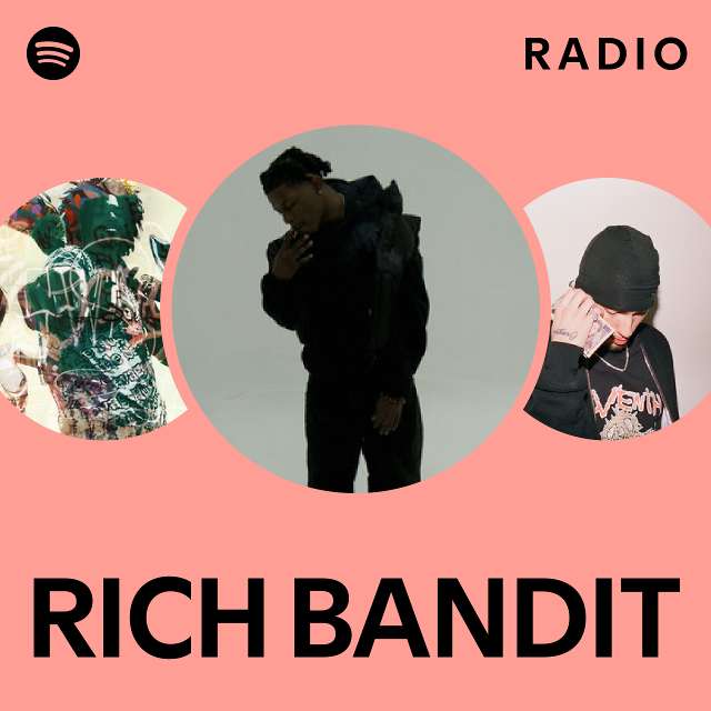 RICH BANDIT Radio - playlist by Spotify | Spotify