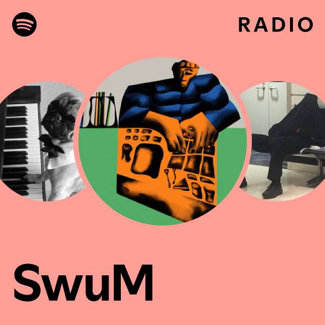 SwuM Radio - playlist by Spotify | Spotify