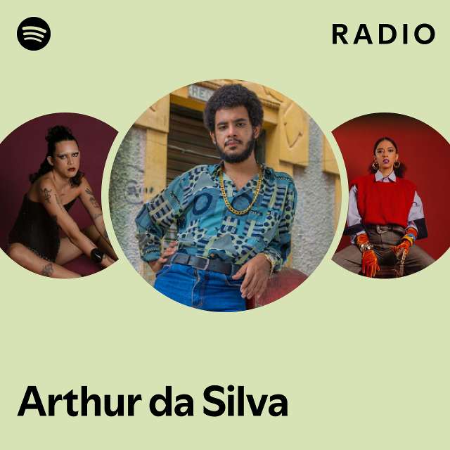 Arthur da Silva Radio - playlist by Spotify | Spotify