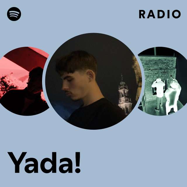 Yada Radio Playlist By Spotify Spotify