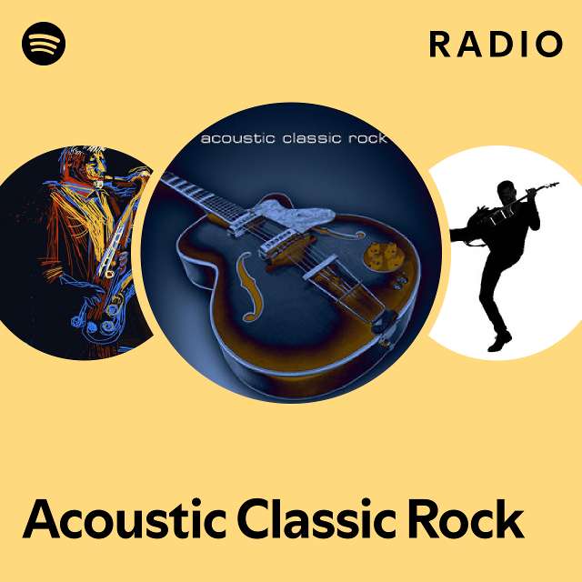 Acoustic Classic Rock Radio playlist by Spotify Spotify