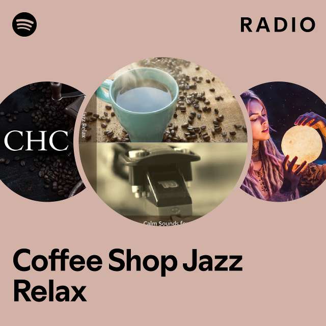 Coffee Shop Jazz Relax Radio Playlist By Spotify Spotify 5729