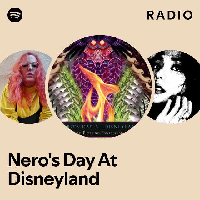Nero's Day At Disneyland Radio playlist by Spotify Spotify