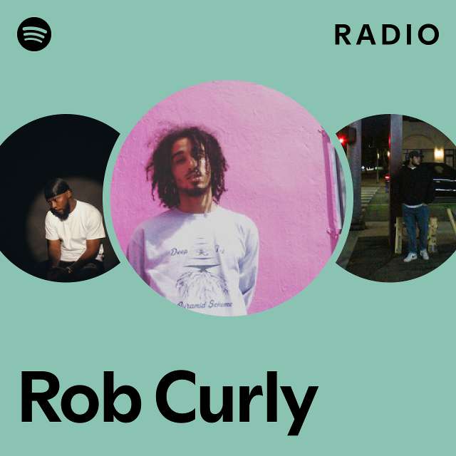 Rob Curly Radio - playlist by Spotify | Spotify