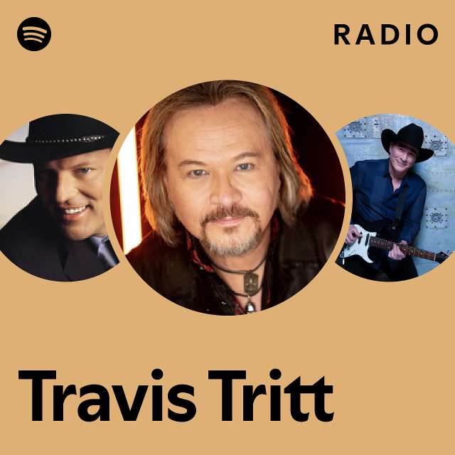 Travis Tritt Radio playlist by Spotify Spotify