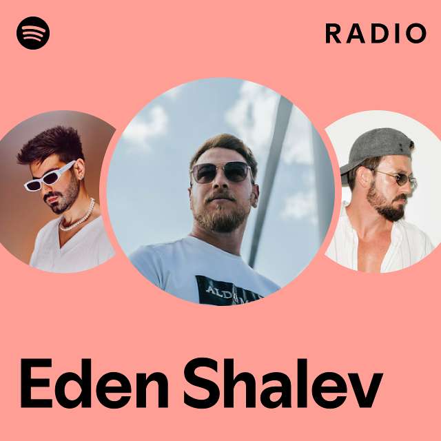 Eden Shalev Radio - playlist by Spotify | Spotify