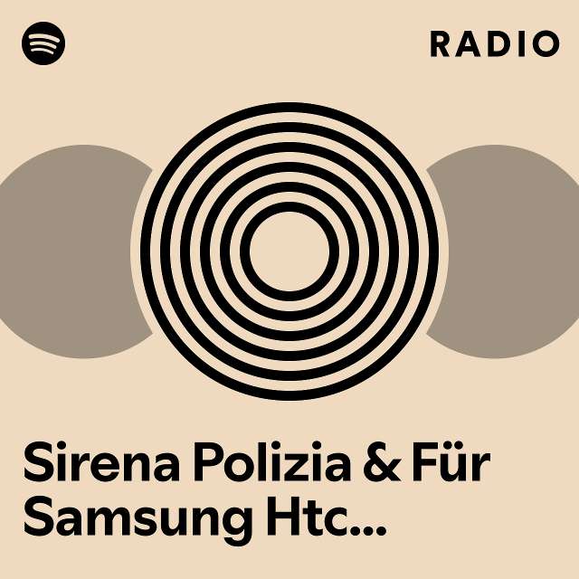 Sirena Polizia & Für Samsung Htc Nokia Lumia Galaxy I Phone Klingeltöne  Radio - playlist by Spotify