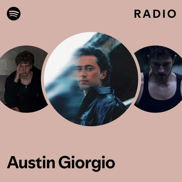 Austin Giorgio Radio - playlist by Spotify | Spotify