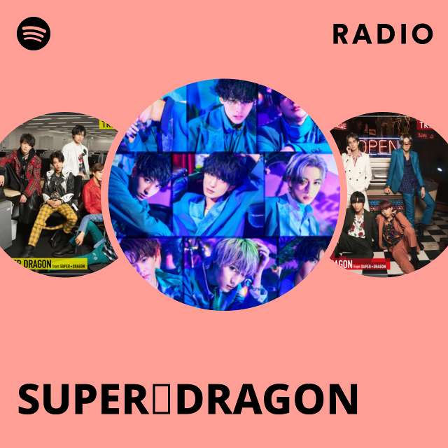 SUPER☆DRAGON | Spotify