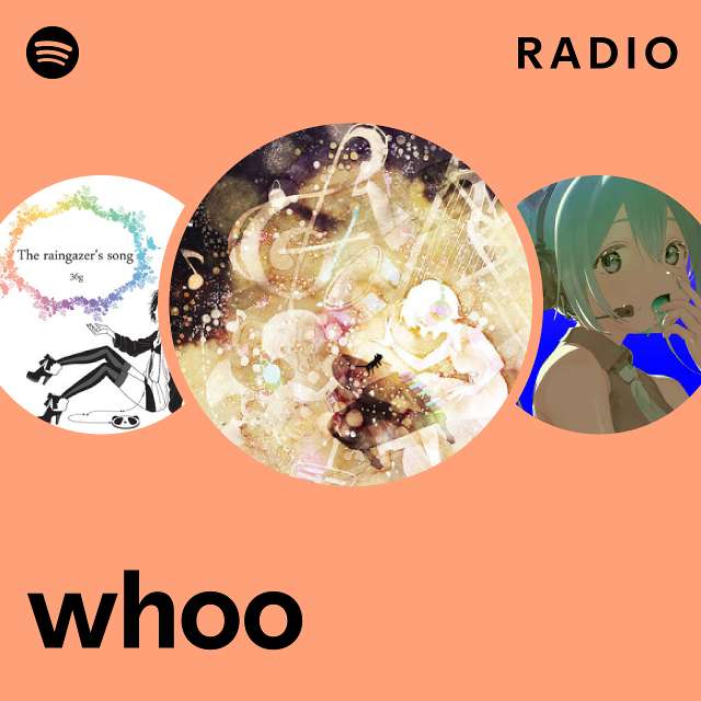 whoo Radio playlist by Spotify Spotify