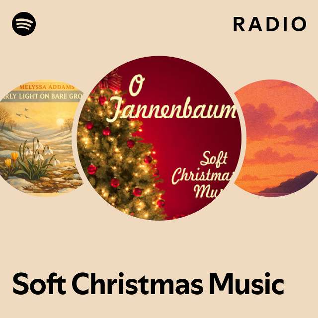 Soft Christmas Music Radio playlist by Spotify Spotify