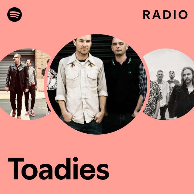 Toadies Radio - Playlist By Spotify 