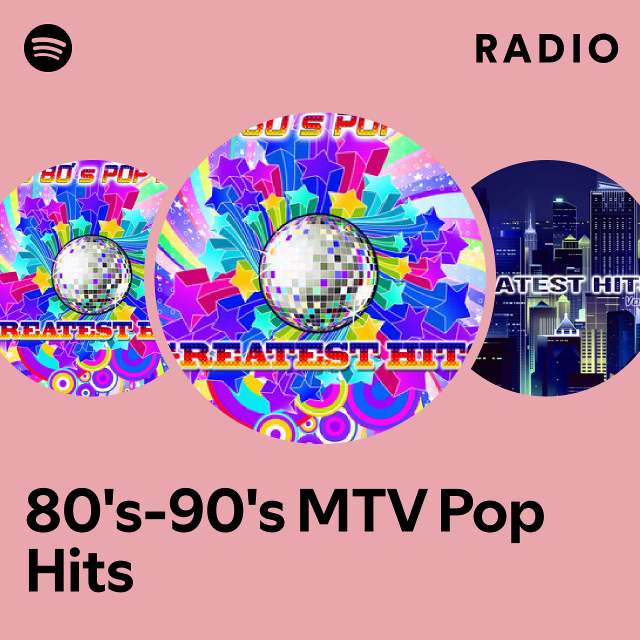 80's-90's MTV Pop Hits: albums, songs, playlists