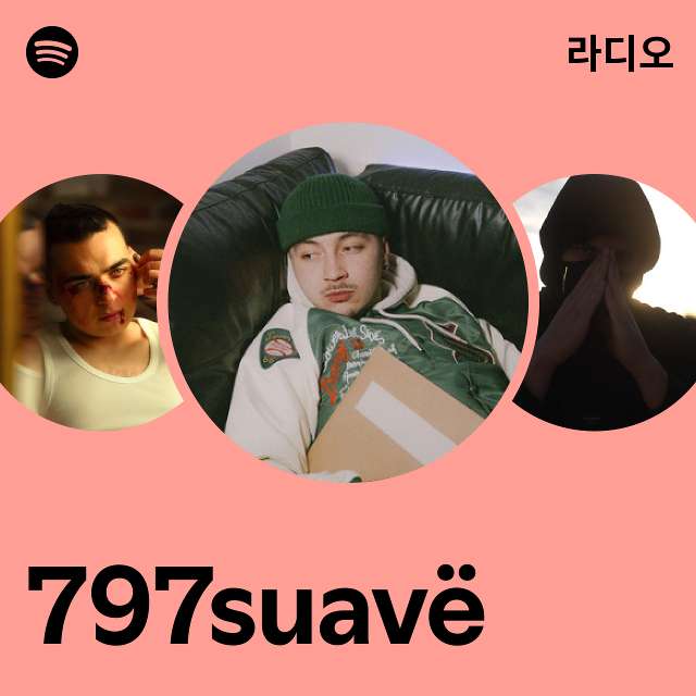 797suavë 라디오 - playlist by Spotify | Spotify 797suavë 라디오
