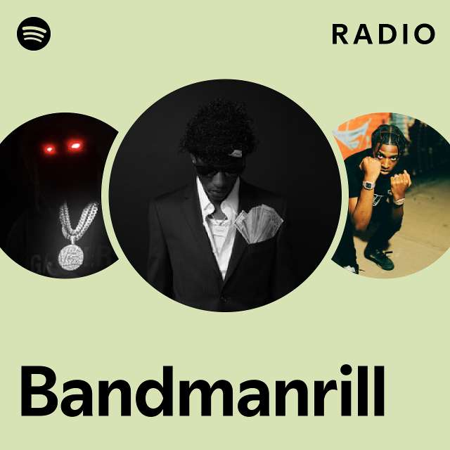 Bandmanrill Radio - Playlist By Spotify | Spotify