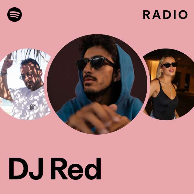 DJ Red Radio - playlist by Spotify | Spotify