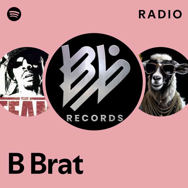 B Brat Radio - Playlist By Spotify | Spotify