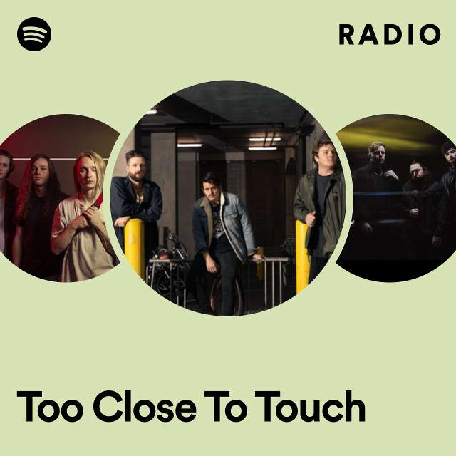 Radio Too Close To Touch