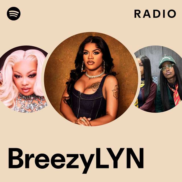 BreezyLYN Radio - playlist by Spotify | Spotify