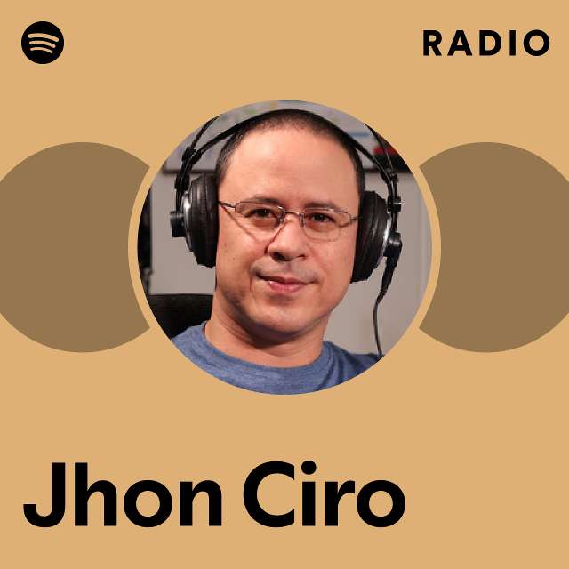 Jhon Ciro Radio playlist by Spotify Spotify