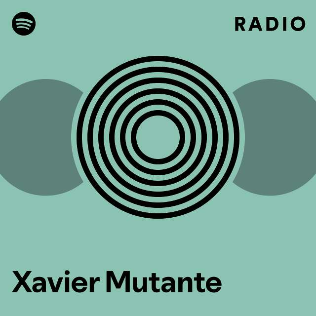 Xavier Mutante Radio