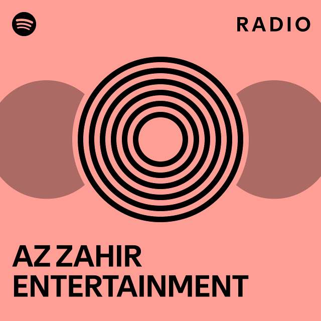 AZ ZAHIR ENTERTAINMENT Radio - Playlist By Spotify | Spotify