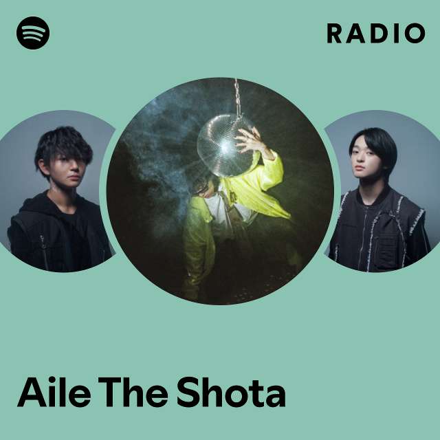 Aile The Shota Radio Playlist By Spotify Spotify