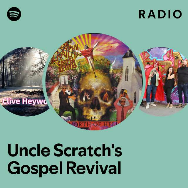 Uncle Scratch's Gospel Revival Radio - playlist by Spotify