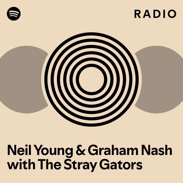 Neil Young & Graham Nash with The Stray Gators Radio - playlist by ...