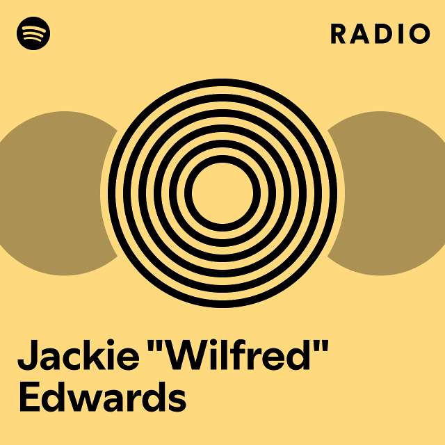Jackie "Wilfred" Edwards Radio