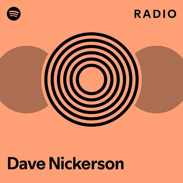 Dave Nickerson Radio playlist by Spotify Spotify