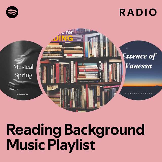 Reading Background Music Playlist Radio playlist by Spotify Spotify