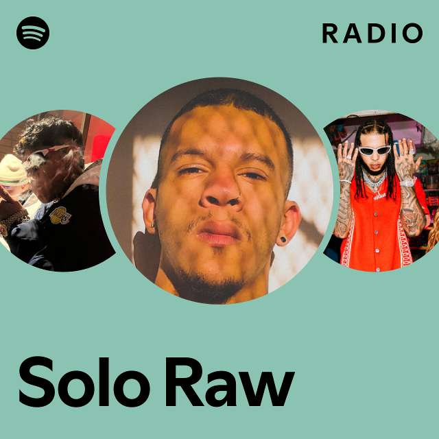 Solo Raw Radio - playlist by Spotify | Spotify