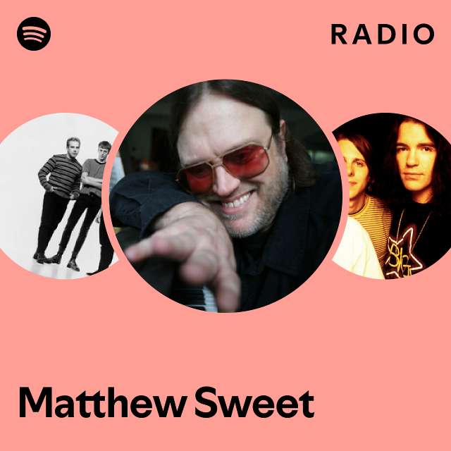 Matthew Sweet Radio playlist by Spotify Spotify