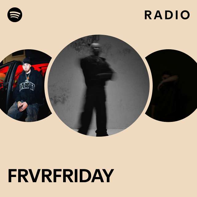 FRVRFRIDAY Radio - playlist by Spotify | Spotify