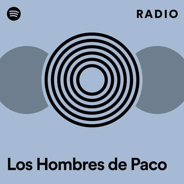 Los Hombres de Paco Radio