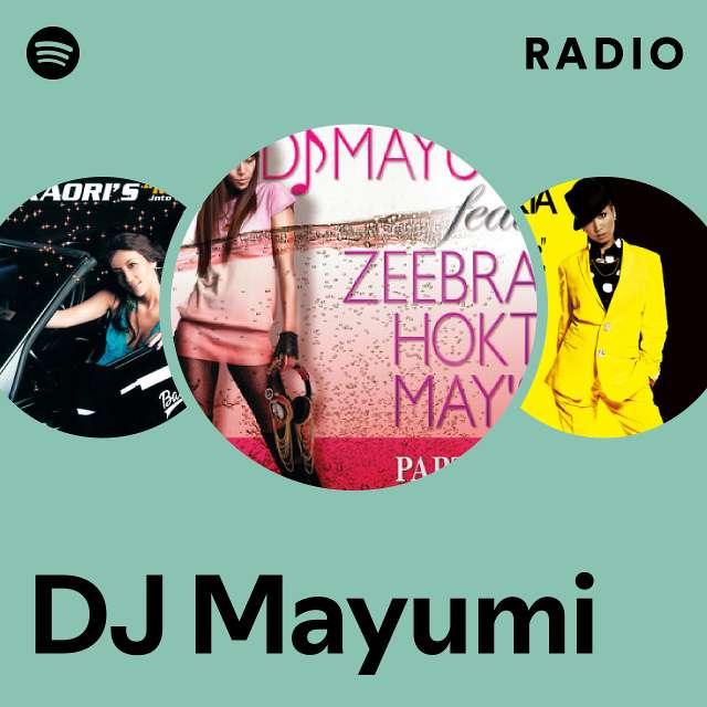 DJ Mayumi Radio - playlist by Spotify | Spotify