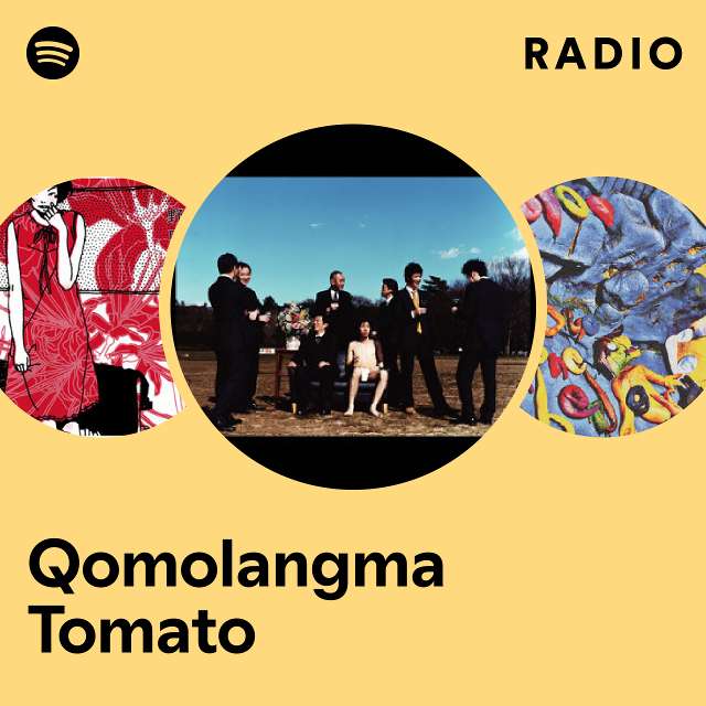 Qomolangma Tomato | Spotify