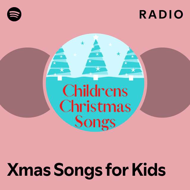 xmas-songs-for-kids-radio-playlist-by-spotify-spotify