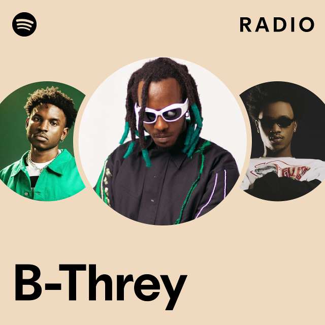 B-Threy Radio - Playlist By Spotify | Spotify