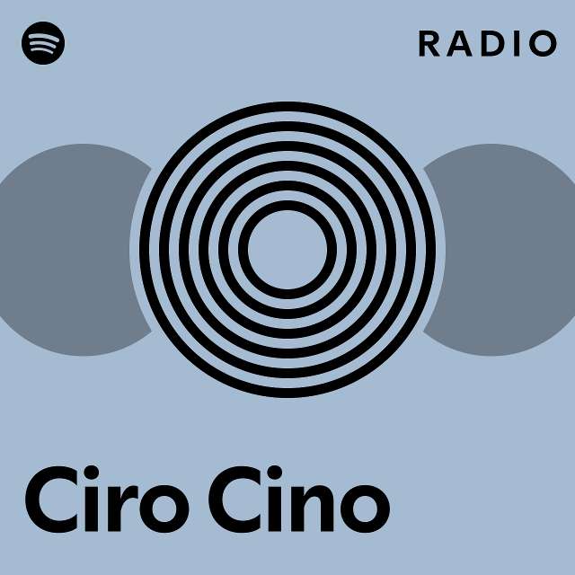 Ciro Cino Radio playlist by Spotify Spotify