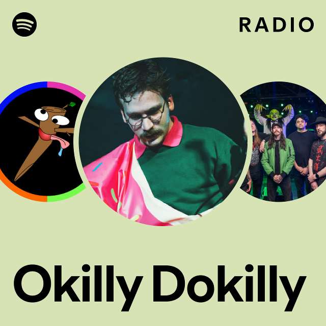 Okilly Dokilly Radio - playlist by Spotify | Spotify
