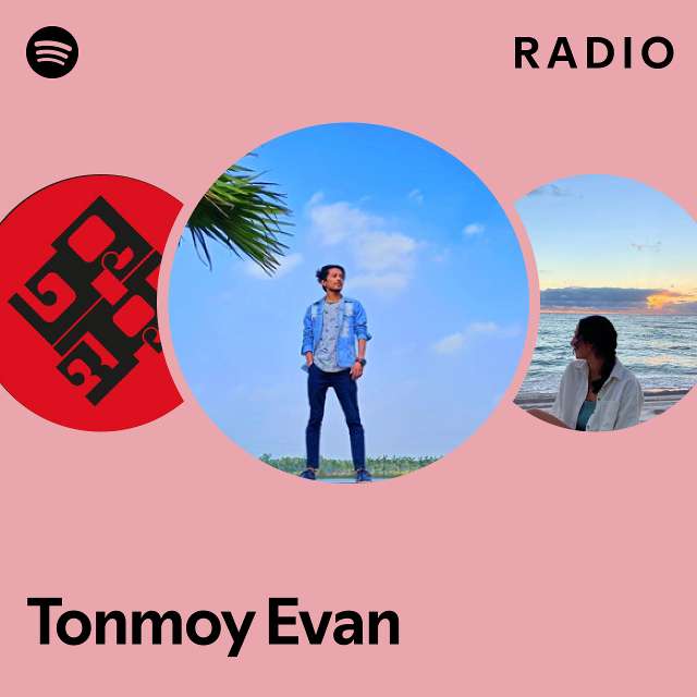 Tonmoy Evan Radio - playlist by Spotify | Spotify