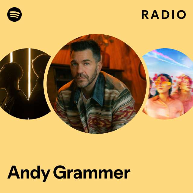 Andy Grammer Radio playlist by Spotify Spotify