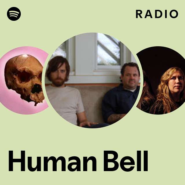 Human Bell Radio - playlist by Spotify | Spotify