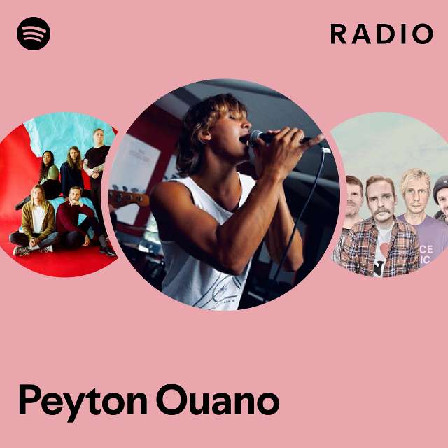 Peyton Ouano Radio - playlist by Spotify | Spotify