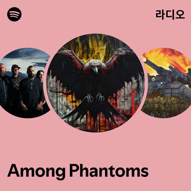 Among Phantoms 라디오 - playlist by Spotify | Spotify Among Phantoms 라디오