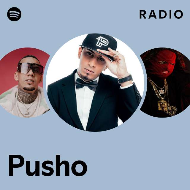 Pusho Radio - playlist by Spotify | Spotify